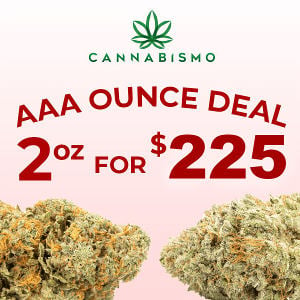 Cannabismo AAA 2Ounce Deal